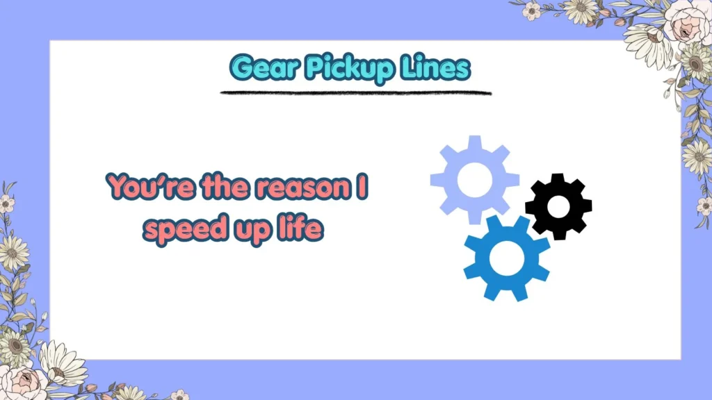 Can gear pickup liness impress your crush fast
