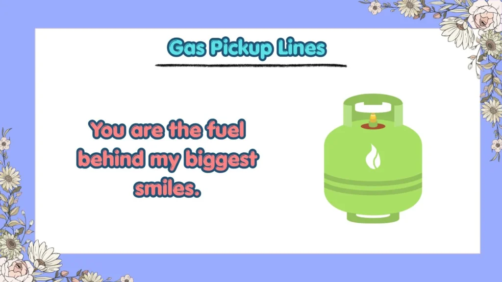 Gas Pickup Lines for Him
