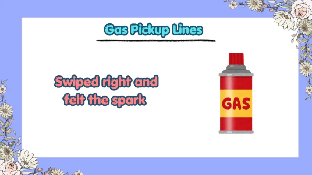 how to use gas pickup lines on tinder or bumble