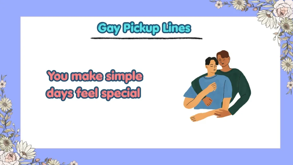 What are cute gay pickup lines to send your crush