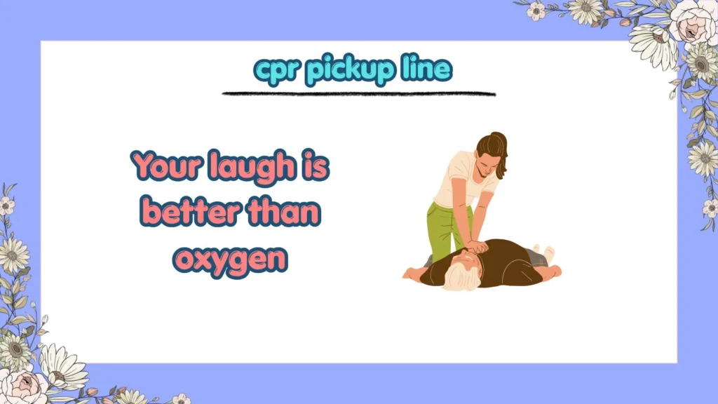 Can CPR Pickup Lines Help You Flirt Better