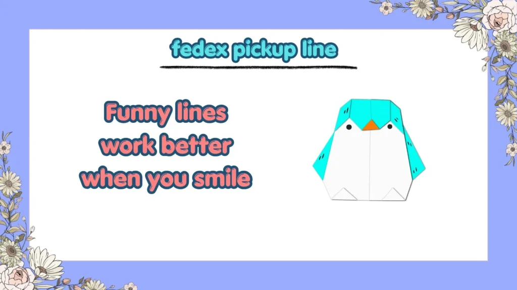 Can FedEx Pickup Lines Actually Work
