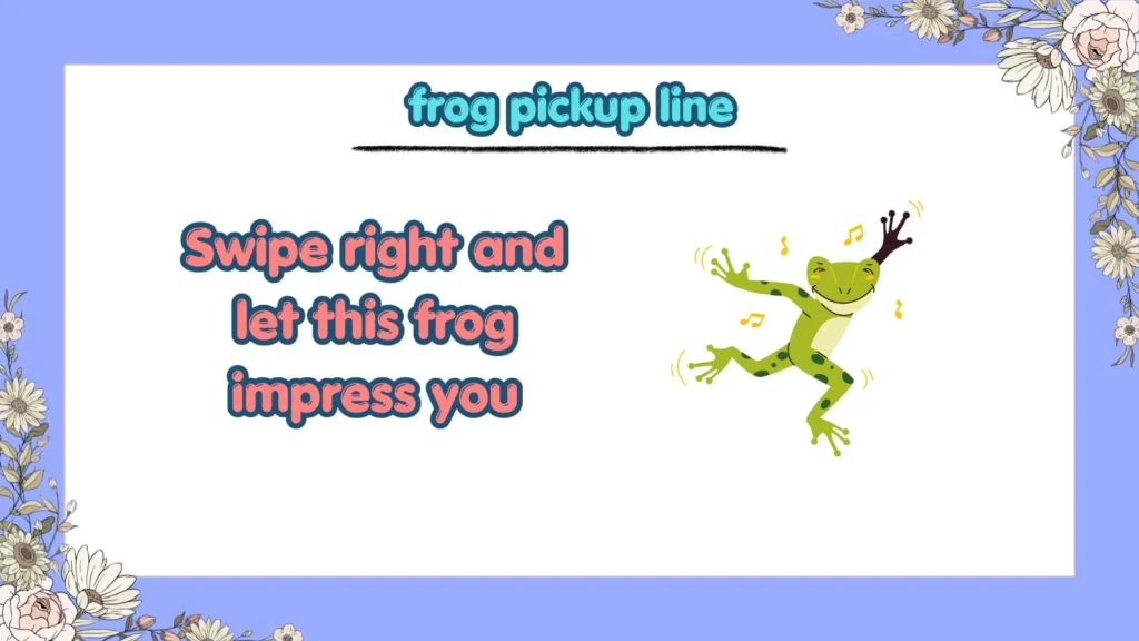 Can Frog Pickup Lines Work on Tinder