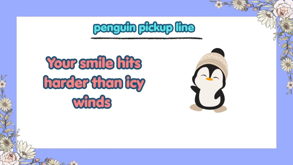 What Are the Best Penguin Pickup Lines