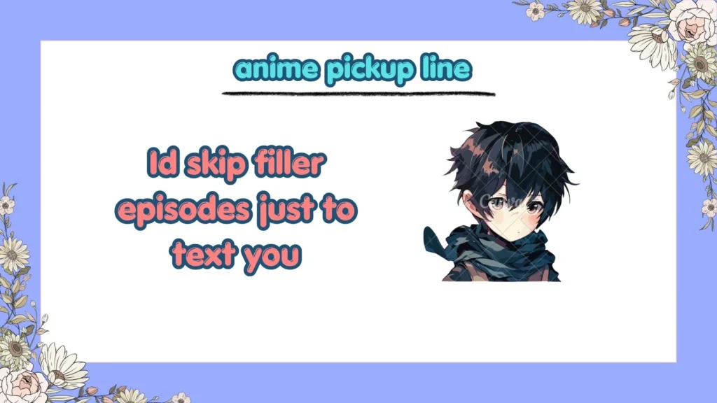 What Are the Best Anime Pickup Lines for Flirting