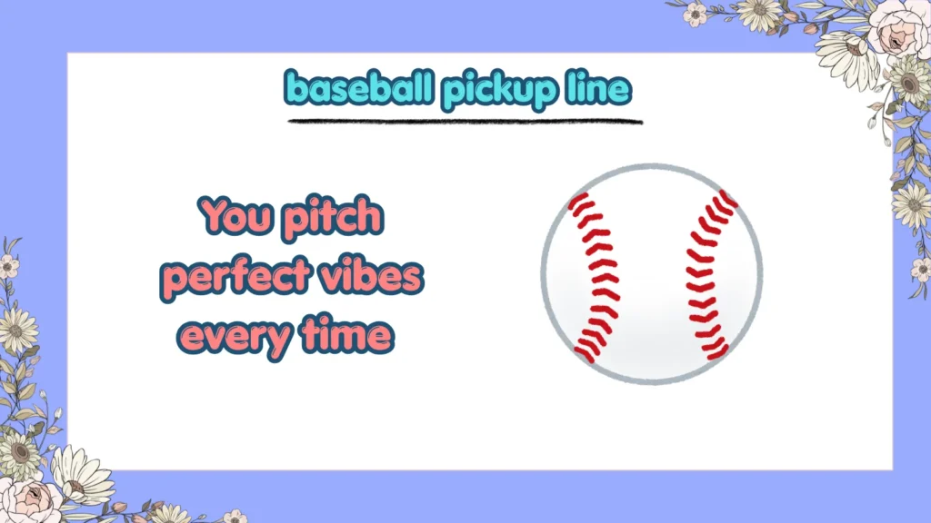 What Are the Best Baseball Pickup Lines