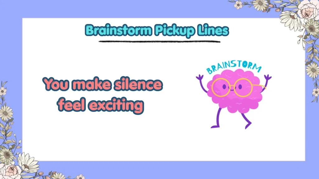 What Are the Best Brainstorm Pickup Lines
