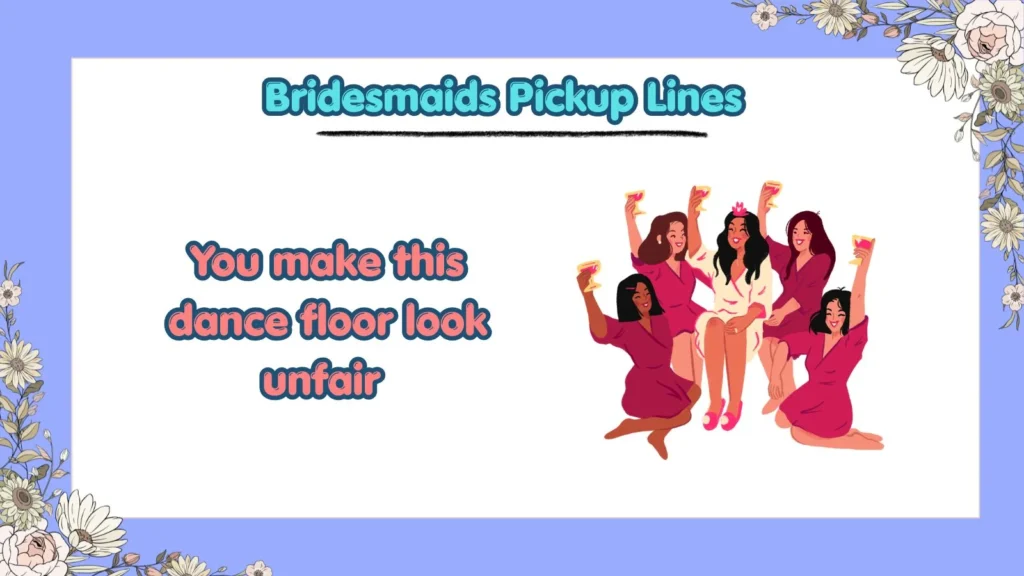 What Are the Best Bridesmaids Pickup Lines