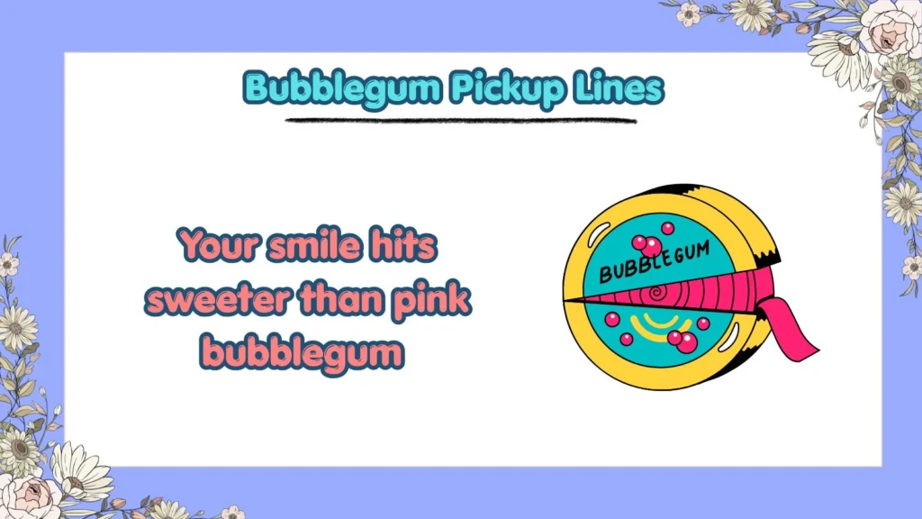 What Are the Best Bubblegum Pickup Lines in 2026