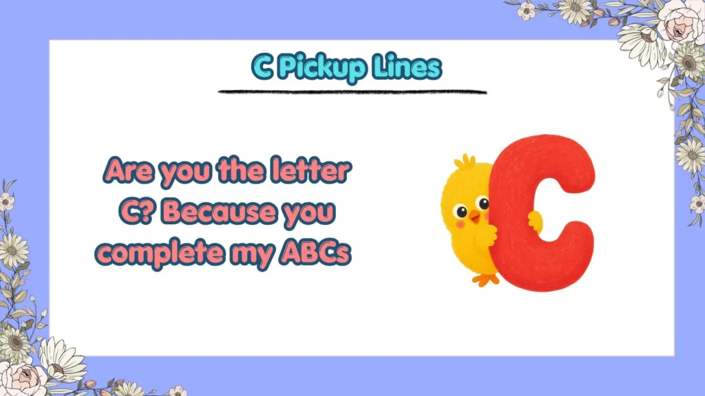 What Are the Best C Pickup Lines for Flirting