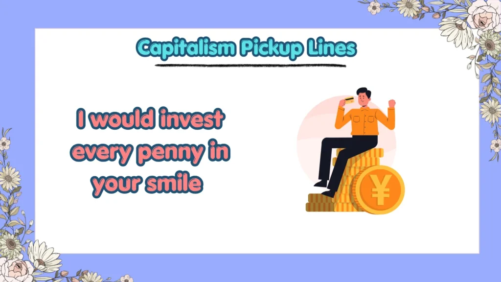What Are the Best Capitalism Pickup Lines in 2026