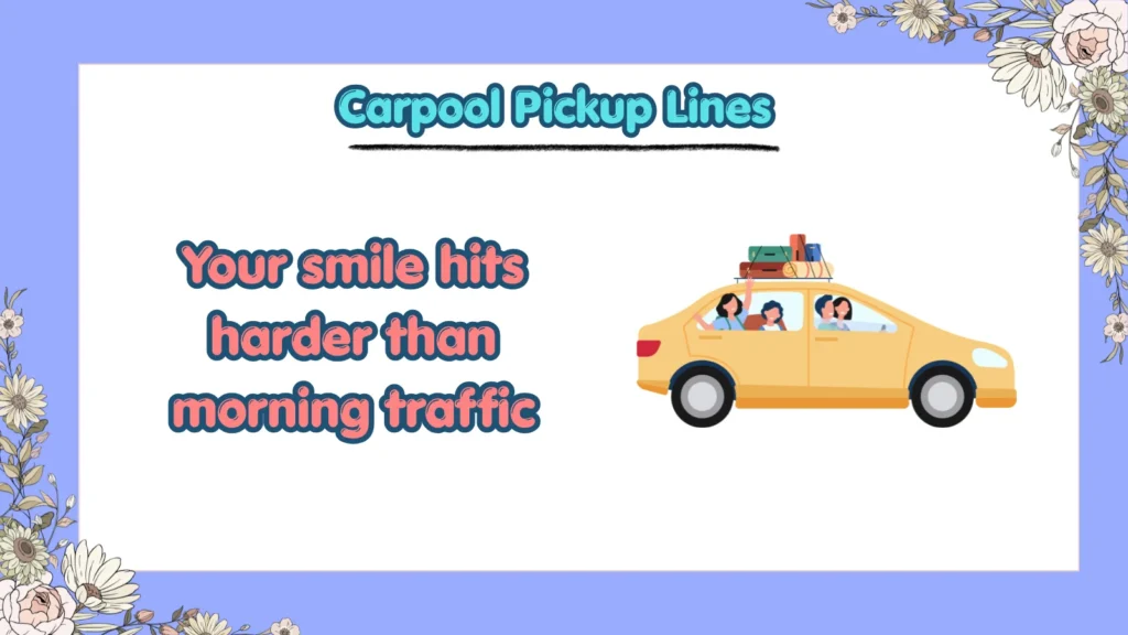 What Are the Best Carpool Pickup Lines