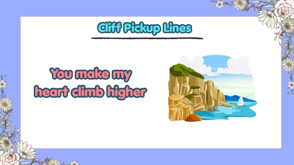 What Are the Best Cliff Pickup Lines for Flirting