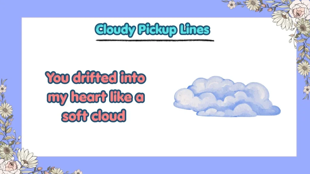 What Are the Best Cloudy Pickup Lines for Flirting