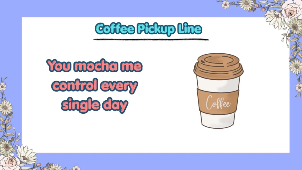 What Are the Best Coffee Pickup Lines for Flirting
