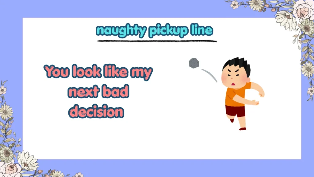 What Are the Best Naughty Pickup Lines for Flirting