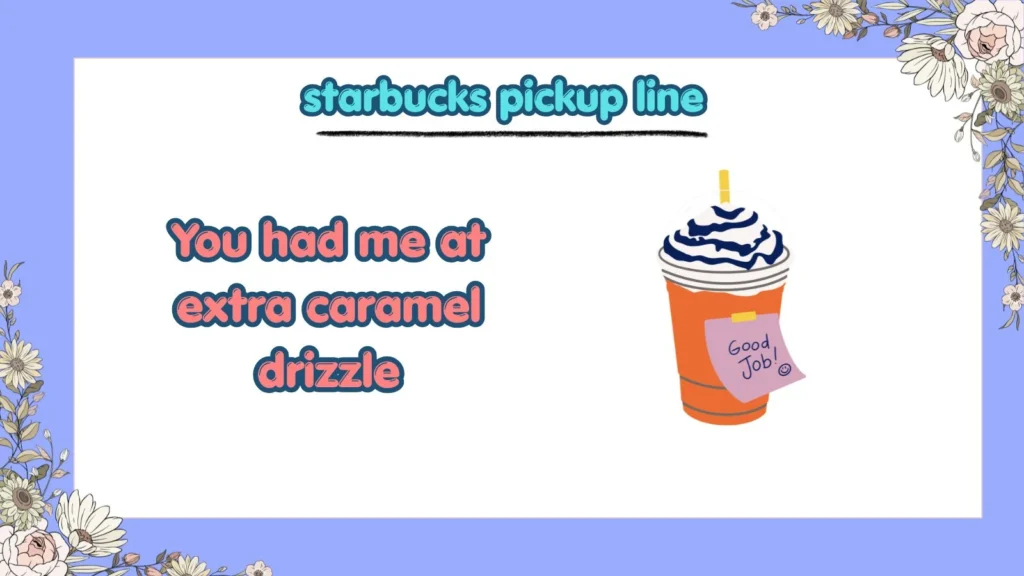 What Are the Best Starbucks Pickup Lines