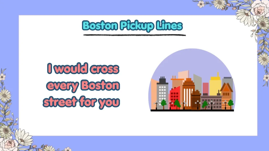 What Are the Funniest Boston Pickup Lines