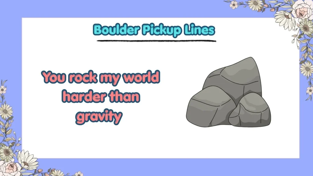 What Are the Funniest Boulder Pickup Lines