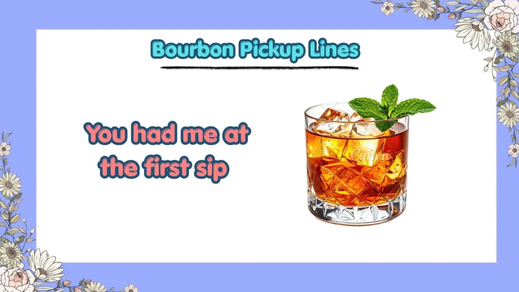 What Are the Funniest Bourbon Pickup Lines