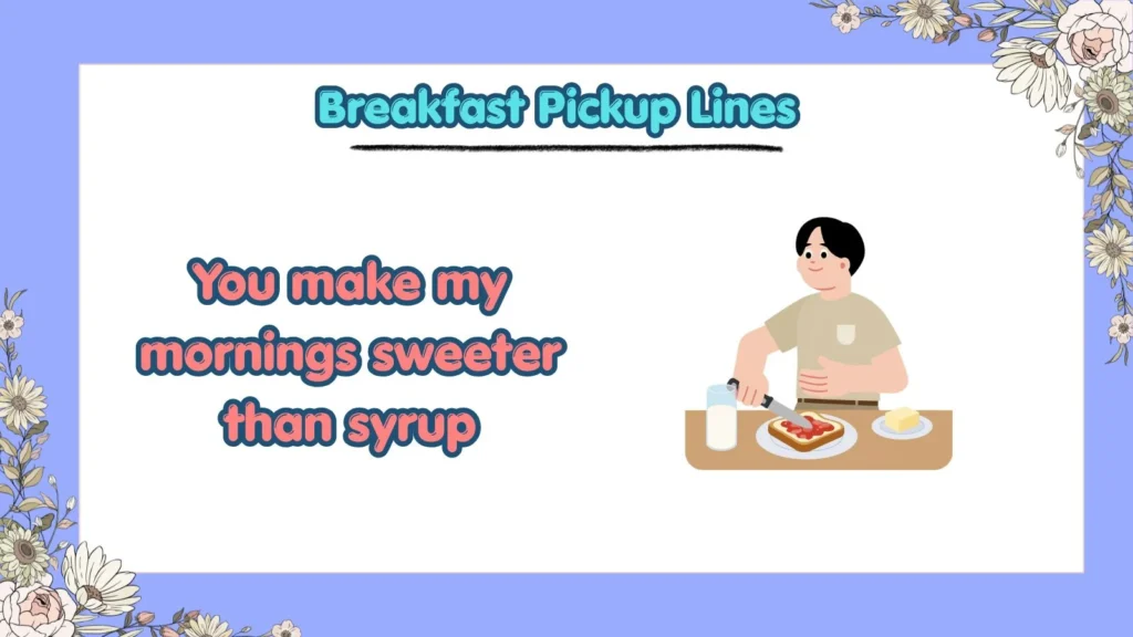 What Are the Funniest Breakfast Pickup Lines