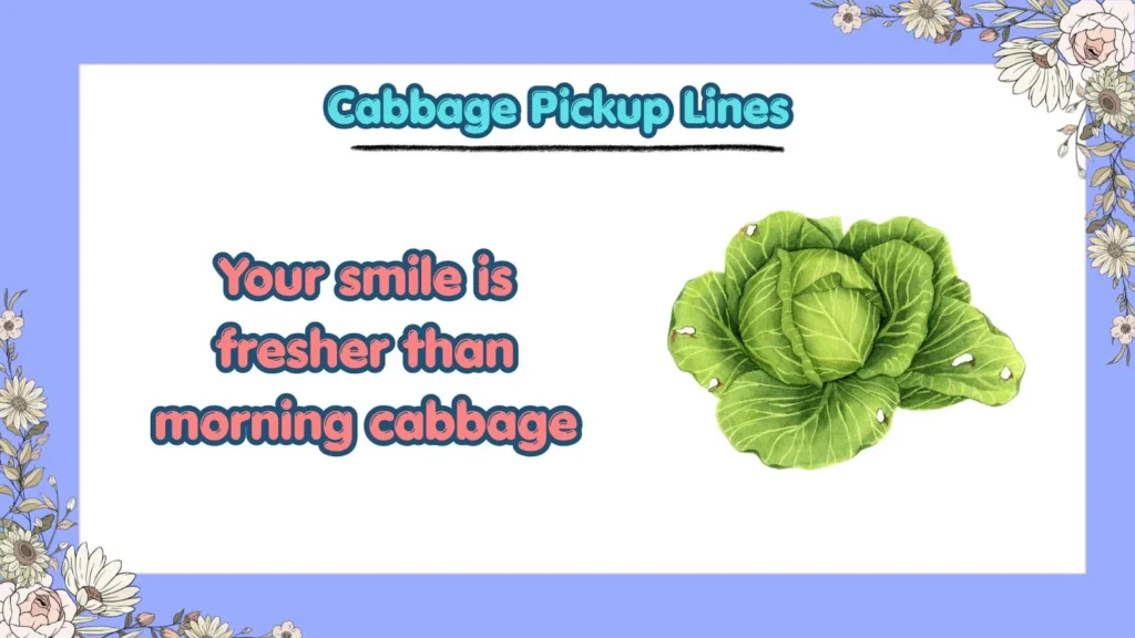 What Are the Funniest Cabbage Pickup Lines