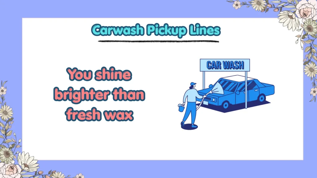 What Are the Funniest Carwash Pickup Lines