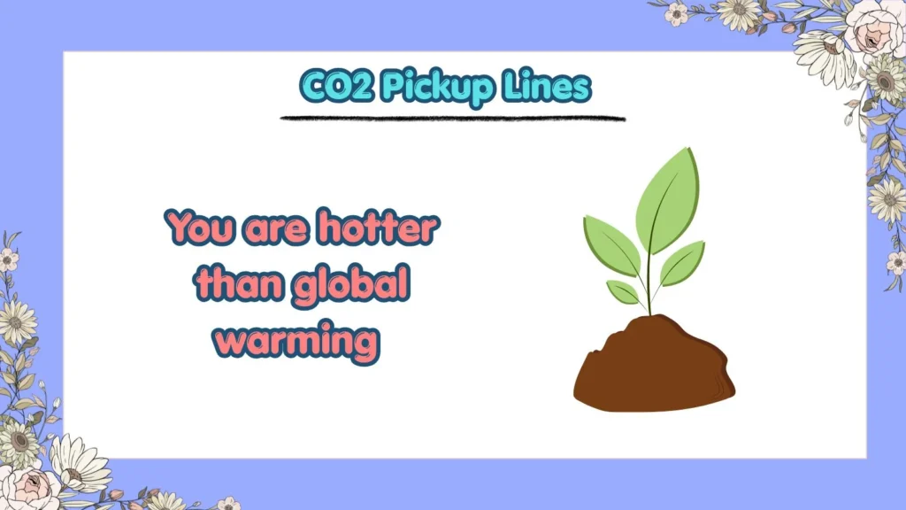 What Are the Funniest CO2 Pickup Lines