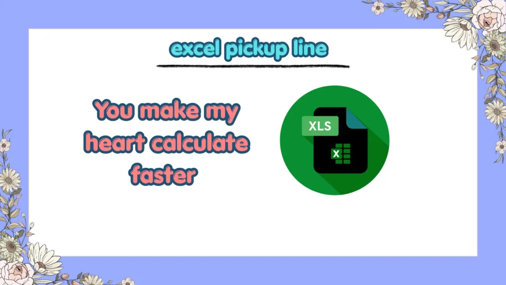 What Are the Funniest Excel Pickup Lines