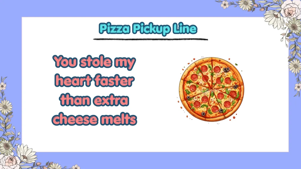 What Are the Funniest Pizza Pickup Lines