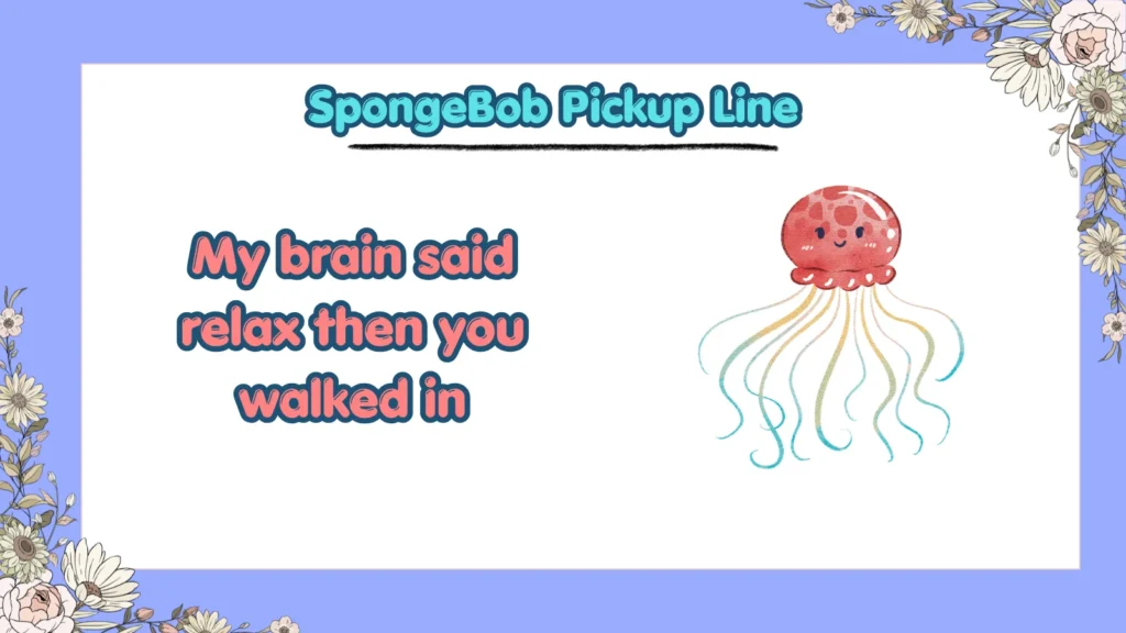 What Are the Funniest SpongeBob Pickup Lines
