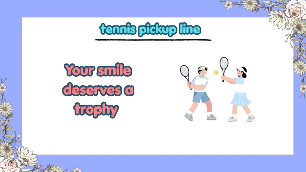 What Are the Funniest Tennis Pickup Lines