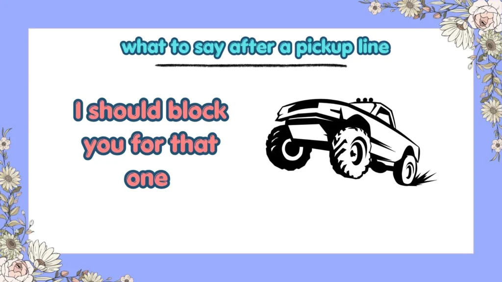 what to say after a pickup line