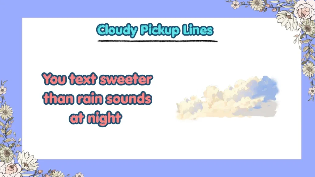 Are Cloudy Pickup Lines Good for Texting a Crush