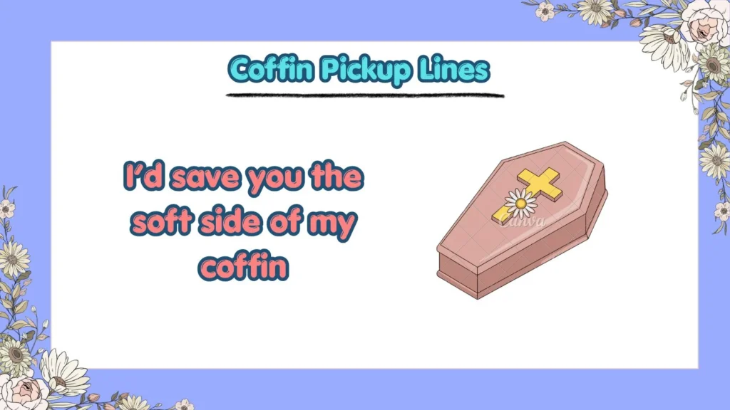 Are There Cute Coffin Pickup Lines for Crushes