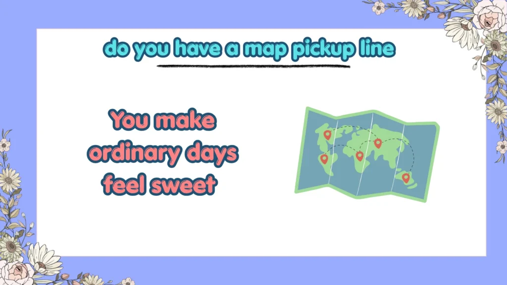 Cute Map Pickup Lines to Send Your Crush