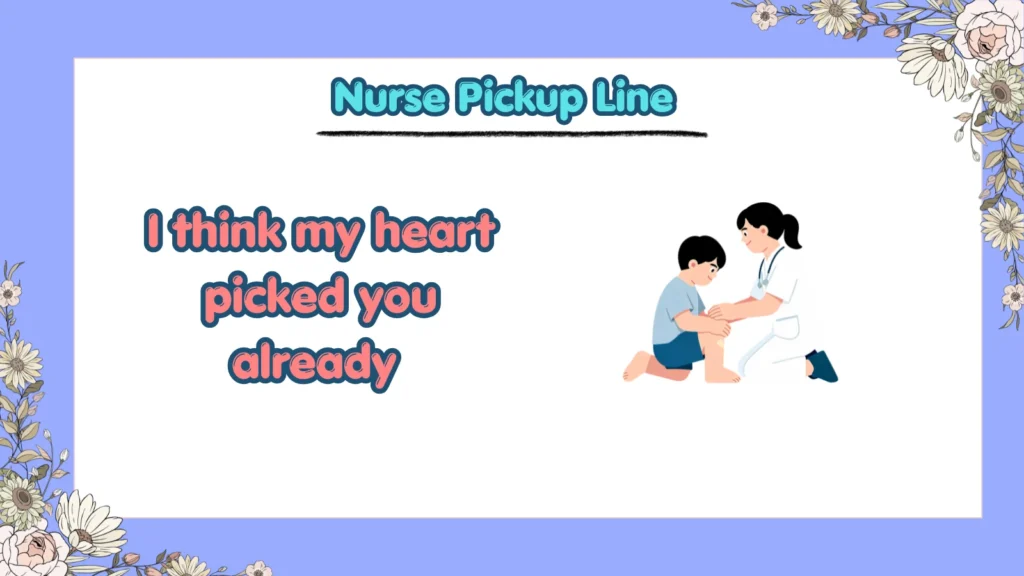 Cute Nurse Pickup Lines for Your Crush