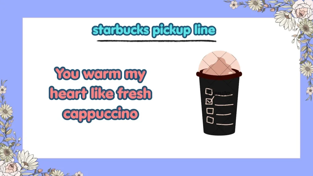 Cute Starbucks Pickup Lines to Text Your Crush