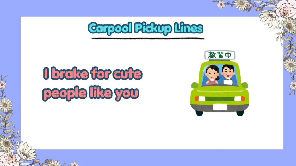 Funny Carpool Pickup Lines for Friends and Crushes