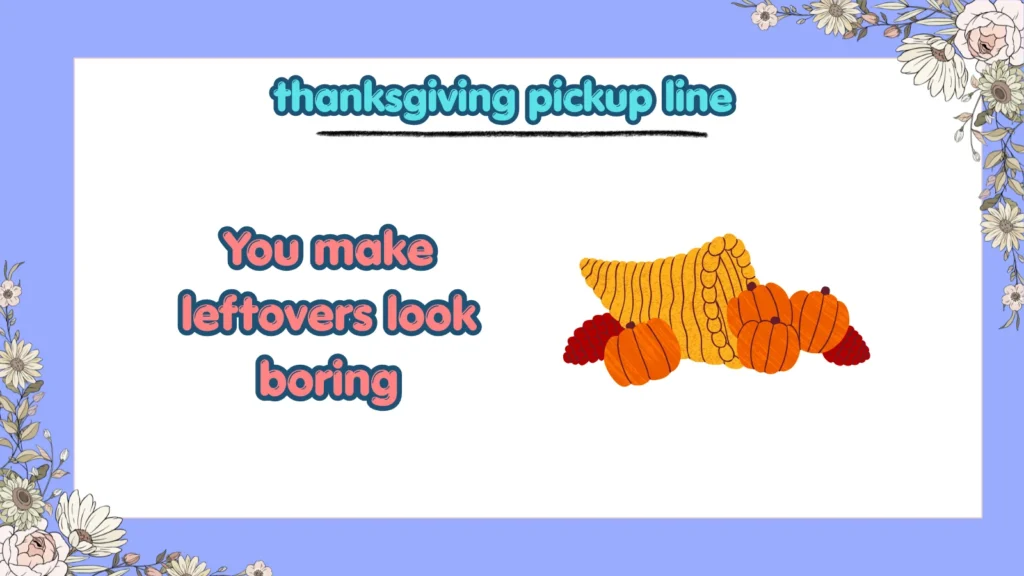 Funny Thanksgiving Pickup Lines for Adults