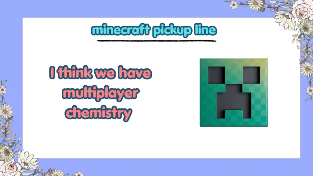 How Do You Flirt Using Minecraft Pickup Lines