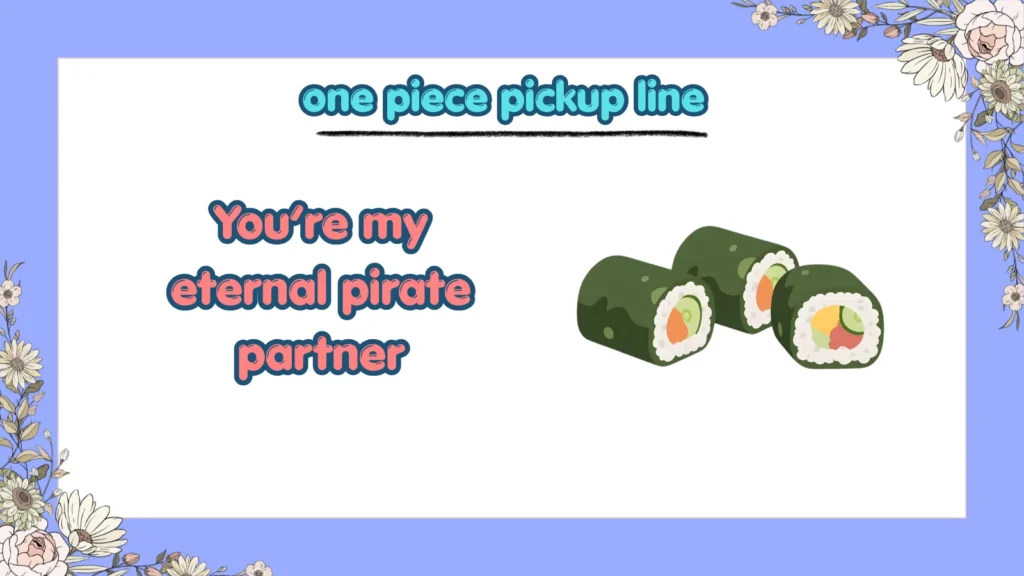 Pirate themed one piece pickup lines for romance