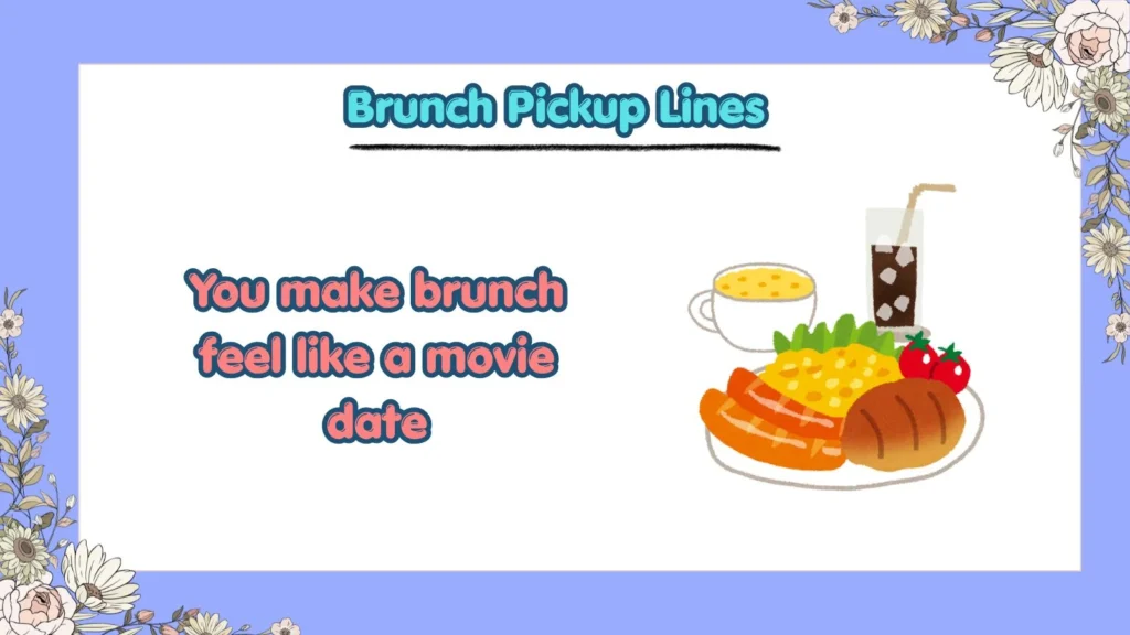 What Are Cute Brunch Pickup Lines for a Crush