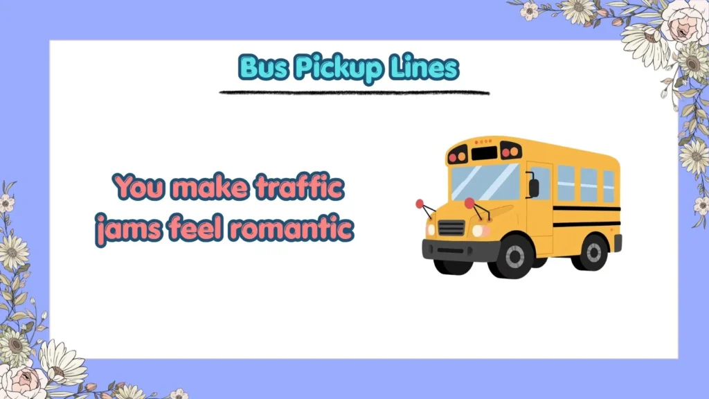 What Are Cute Bus Pickup Lines for a Crush