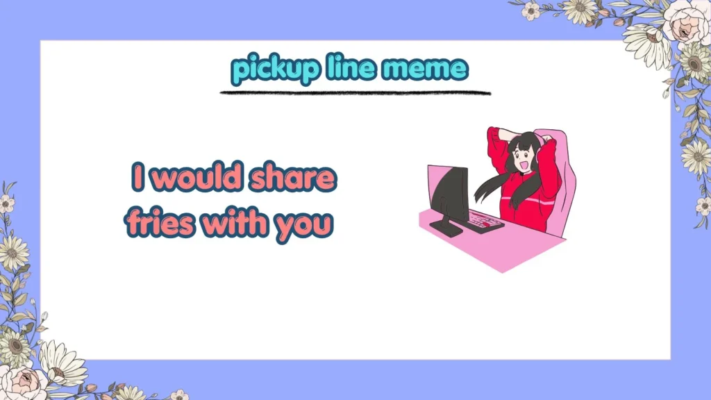 What Are Cute Pickup Line Memes for a Crush