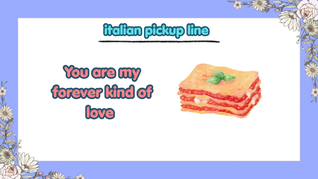 What are romantic Italian pickup lines for deep love