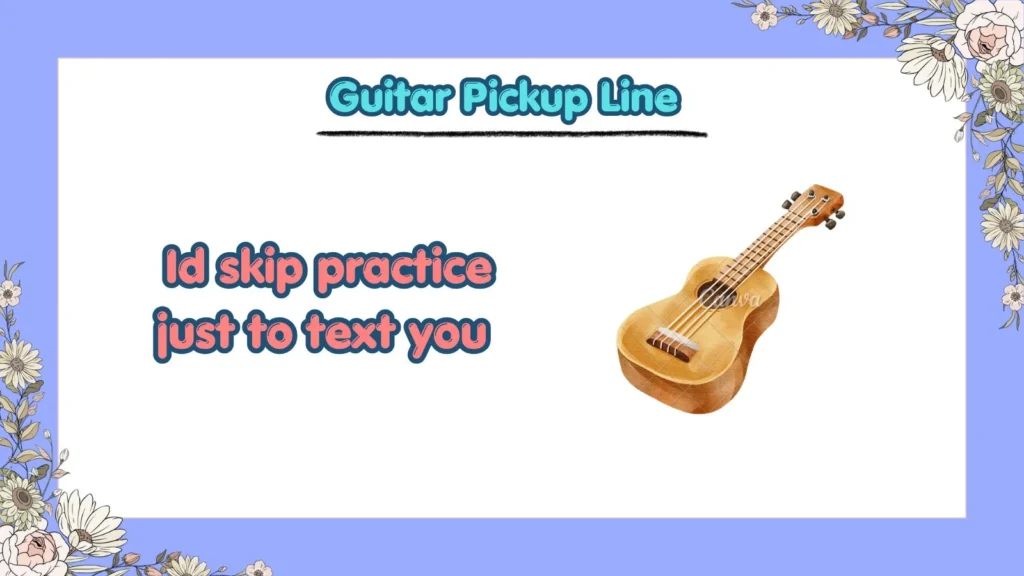 What Are the Best Guitar Pickup Lines for Flirting