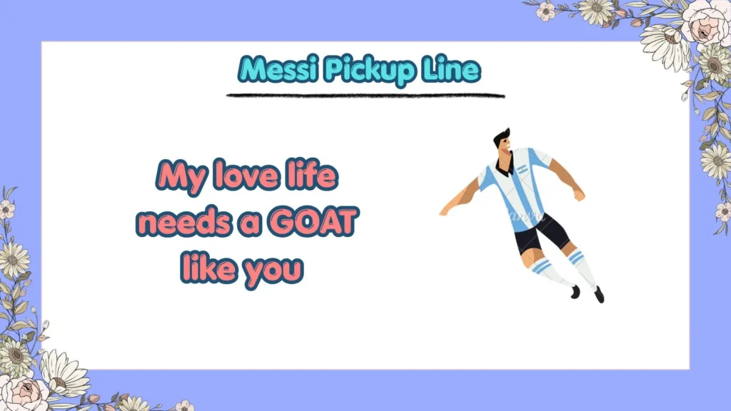 What Are the Best Messi Pickup Lines for Flirting