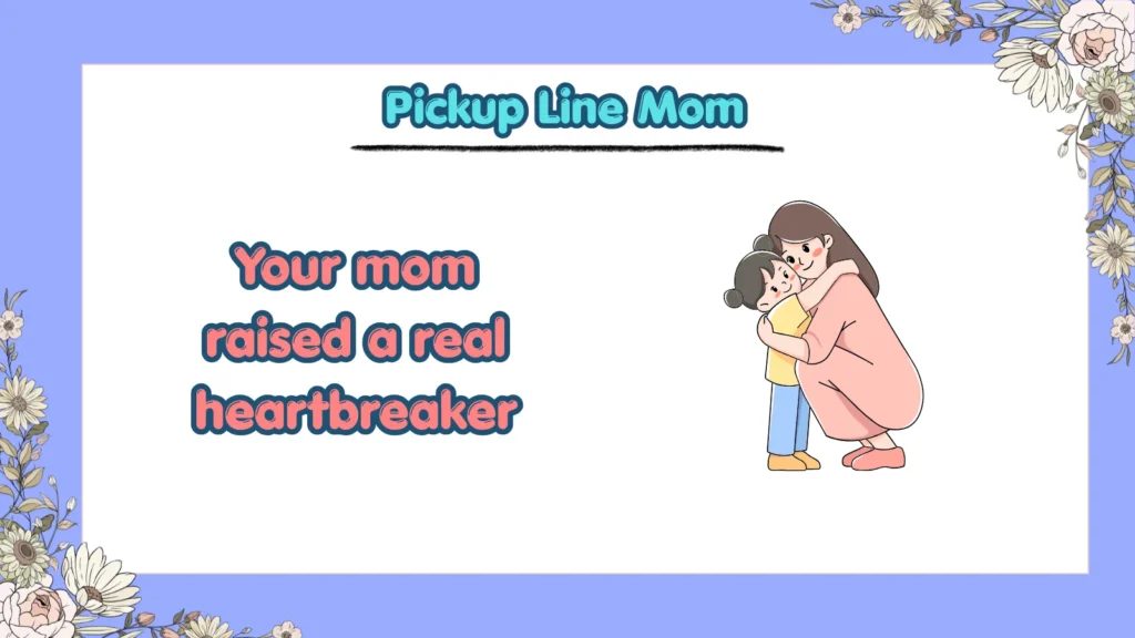 What Are the Funniest Pickup Line Mom Jokes