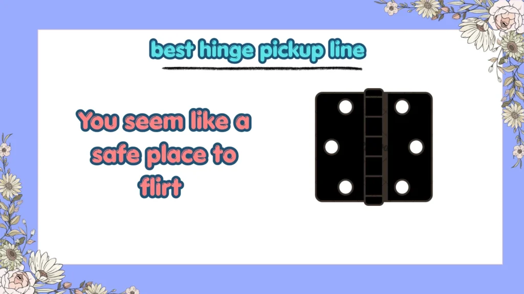 What Cute Hinge Pickup Lines Work Best